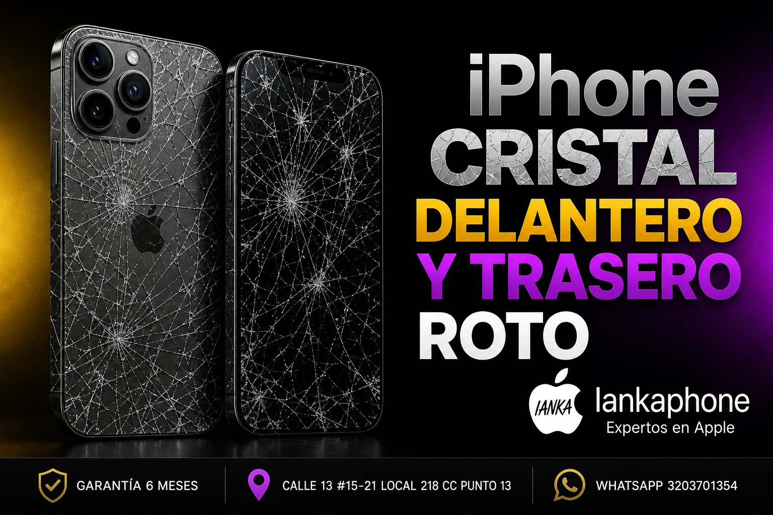 Cristal delantero y trasero de iPhone rotos: servicio de Iankaphone en el CC Punto 13, Bogotá, con garantía de 6 meses y WhatsApp 320 370 1354